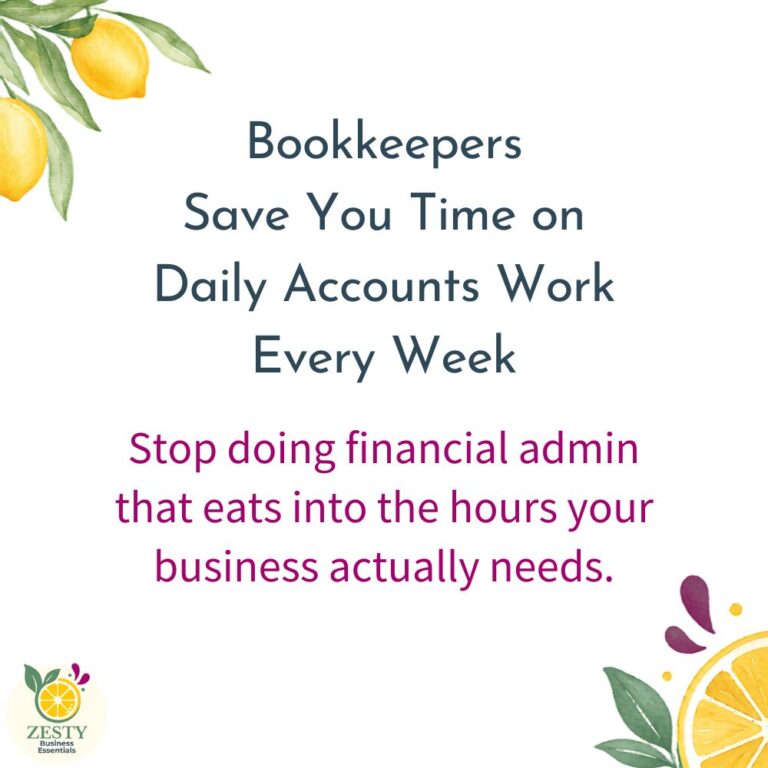 Zesty Business Essentials Bookkeepers Save You Time on Daily Accounts Work Every Week